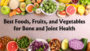 Read more about the article 20+ Best Foods, Fruits, and Vegetables for Bone and Joint Health