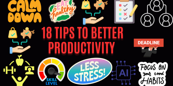  18 Tips to Better Productivity