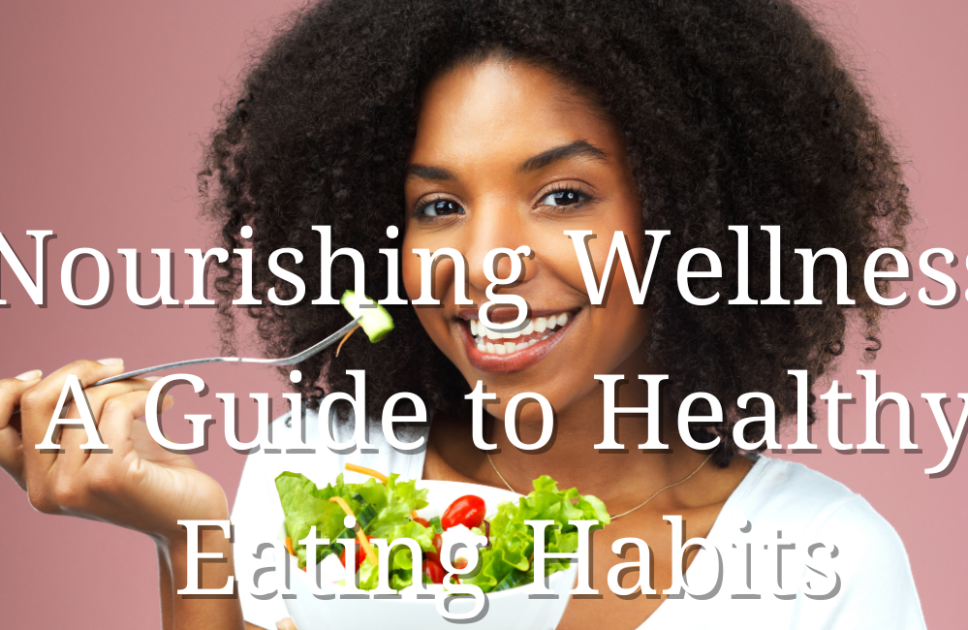 Healthy Eating Habits: 101 Best Amazing Tips for Optimal Health and Well-being, Nourishing Wellness- A Guide to Healthy Eating Habits (Part 2)