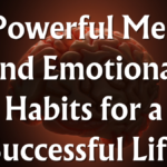 25 Powerful Mental and Emotional Habits for a Successful Life