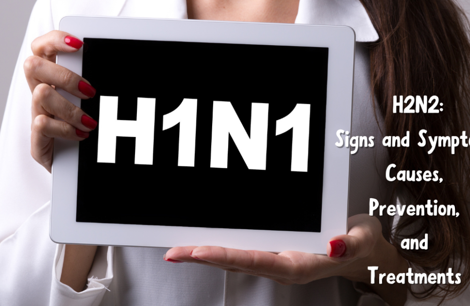  H2N2: Signs and Symptoms, Causes, Prevention, and Treatments