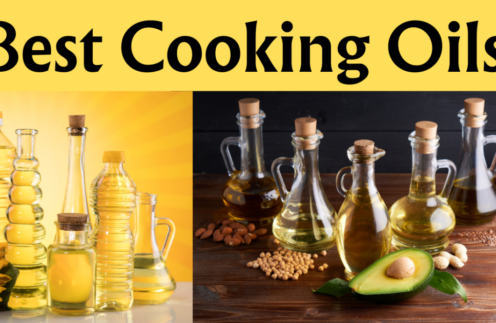 List of Best Cooking Oils for Healthy Food, Source, and Benefits (Part 1)