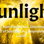 Proper Nutritional Diet, Unveiling the Power of Sunlight: A Comprehensive Guide (Part 14/15)