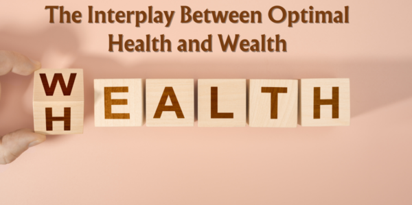 The Interplay Between Optimal Health and Wealth