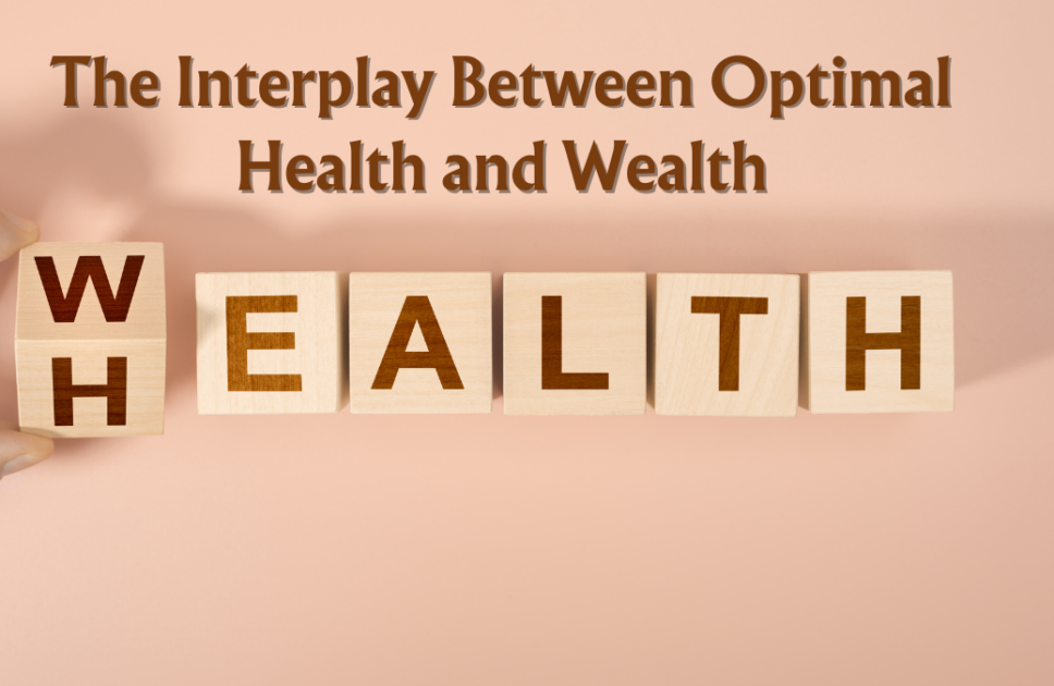 The Interplay Between Optimal Health and Wealth