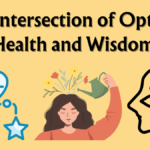 The Intersection of Optimal Health and Wisdom