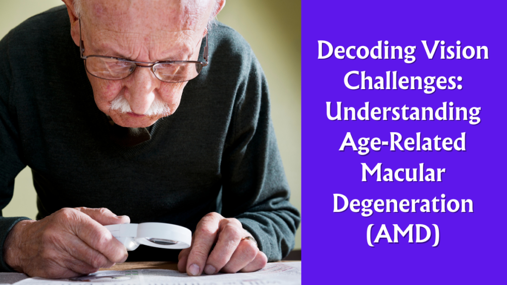 Age-Related Macular Degeneration (AMD)