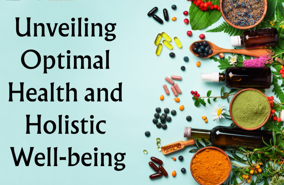 Unveiling Optimal Health and Holistic Well-being