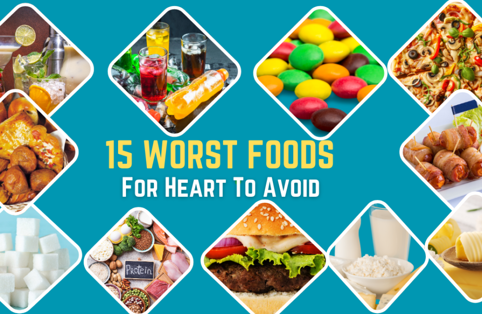 Tips from Cardiologists and Dietitians: Avoid the 15 worst foods for heart health