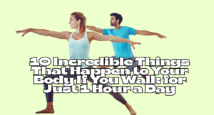 Read more about the article What happens to your body if you walk for just 1 hour a day? 10 Incredible Things That Happen to Your Body If You Walk for Just 1 Hour a Day