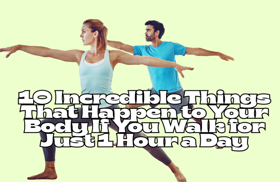 What happens to your body if you walk for just 1 hour a day? 10 Incredible Things That Happen to Your Body If You Walk for Just 1 Hour a Day